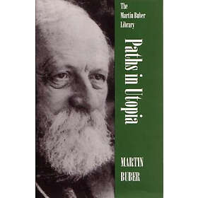 Martin Buber: Paths in Utopia