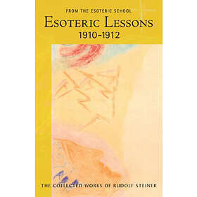 Rudolf Steiner: Esoteric Lessons 1910 1912: 2