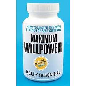 Kelly McGonigal: Maximum Willpower
