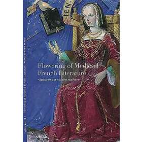 Sandra Hindman, Ariane Bergeron-Foote: Flowering of Medieval French Literature