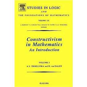A S Troelstra: Constructivism in Mathematics, Vol 2