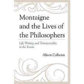 Alison Calhoun: Montaigne and the Lives of Philosophers
