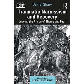 Daniel Shaw: Traumatic Narcissism and Recovery