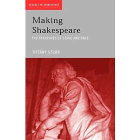 Tiffany Stern: Making Shakespeare