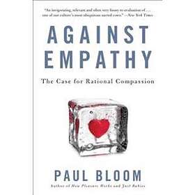 Paul Bloom: Against Empathy