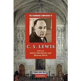 Robert MacSwain: The Cambridge Companion to C. S. Lewis