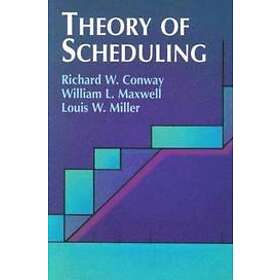 Richard W Conway: Theory of Scheduling