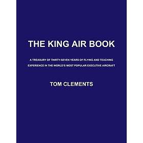 Tom Clements: The King Air Book