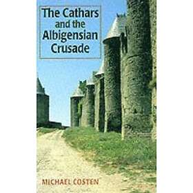 Michael Coston: The Cathars and the Albigensian Crusade