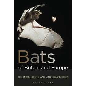 Christian Dietz, Andreas Kiefer: Bats of Britain and Europe