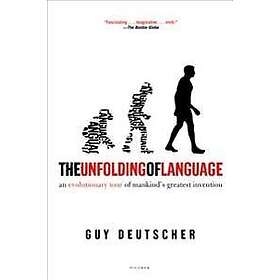 Guy Deutscher: Unfolding Of Language