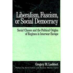 Gregory M Luebbert: Liberalism, Fascism, or Social Democracy