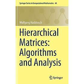 Wolfgang Hackbusch: Hierarchical Matrices: Algorithms and Analysis