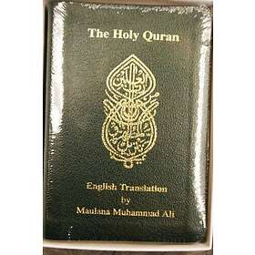 Maulana Muhammad Ali: The Holy Quran: English Translation