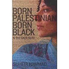 Suheir Hammad: Born Palestinian, Black &; The Gaza Suite