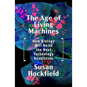 Susan Hockfield: The Age of Living Machines
