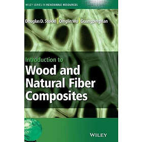 D Stokke: Introduction to Wood and Natural Fiber Composites