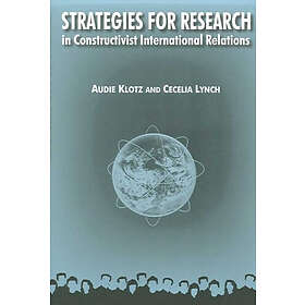 Audie Klotz, Cecelia M Lynch: Strategies for Research in Constructivist Internat