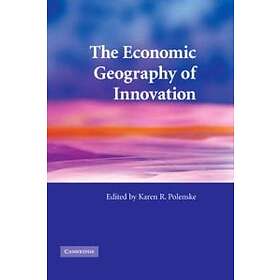 Karen R Polenske: The Economic Geography of Innovation