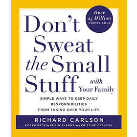 Richard Carlson: Don't Sweat the Small Stuff with Your Family