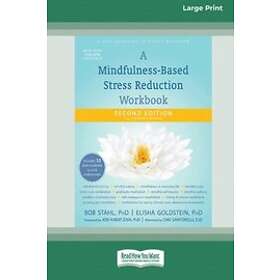 Bob Stahl, Elisha Goldstein: A Mindfulness-Based Stress Reduction Workbook (16pt Large Print Edition)