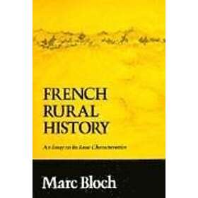 Marc Bloch: French Rural History