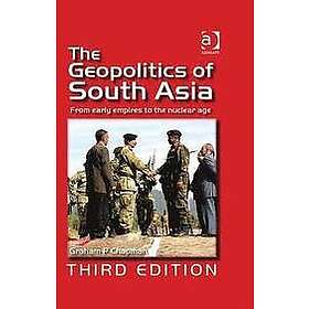 Graham P Chapman: The Geopolitics of South Asia