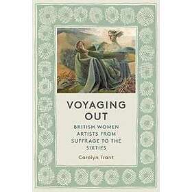 Carolyn Trant: Voyaging Out