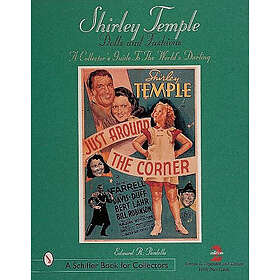 Edward R Pardella: Shirley Temple Dolls and Fashions: A Collectors Guide to The 