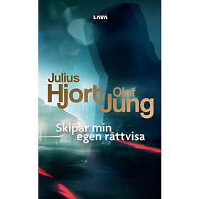 Julius Hjort, Olof Jung: Skipar min egen rättvisa