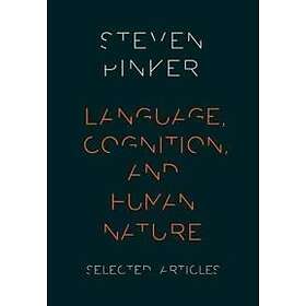 Steven Pinker: Language, Cognition, and Human Nature