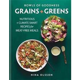 Nina Olsson: Bowls of Goodness: Grains Greens