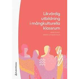Saima Glogic, Annika Löthagen Holm: Likvärdig utbildning i mångkulturella klassrum