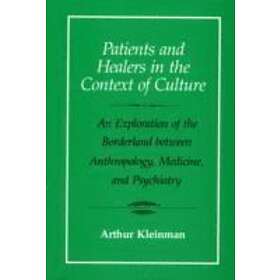 Arthur Kleinman: Patients and Healers in the Context of Culture