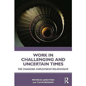 Patricia Leighton, Tui McKeown: Work in Challenging and Uncertain Times