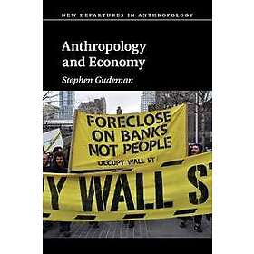 Stephen Gudeman: Anthropology and Economy