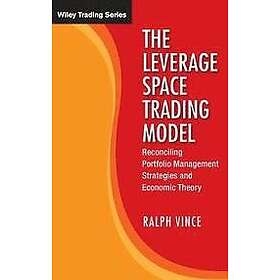 R Vince: The Leverage Space Trading Model Reconciling Portfolio Management Strategies and Economic Theory