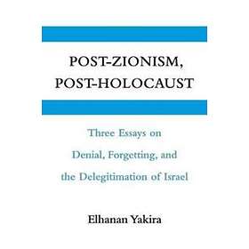 Elhanan Yakira: Post-Zionism, Post-Holocaust