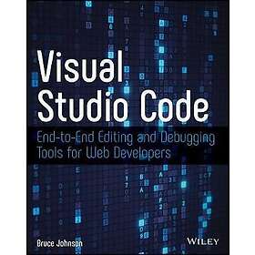B Johnson: Visual Studio Code End-to-End Editing and Debugging Tools for Web Developers