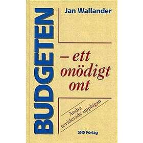 Jan Wallander: Budgeten ett onödigt ont