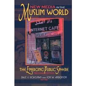Dale F Eickelman, Jon W Anderson: New Media in the Muslim World, Second Edition