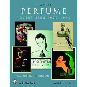 Jacqueline Johnson: Classic Perfume Advertising: 1920-1970