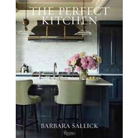 Barbara Sallick: The Perfect Kitchen