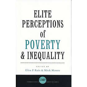 Elisa Reis, Mick Moore: Elite Perceptions of Poverty and Inequality