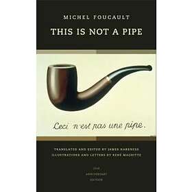 Michel Foucault, James Harkness: This Is Not a Pipe