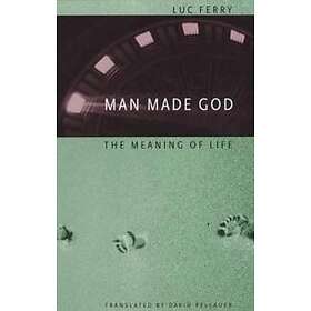 Luc Ferry: Man Made God