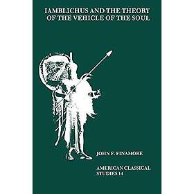 John F Finamore: Iamblichus and the Theory of Vehicle Soul