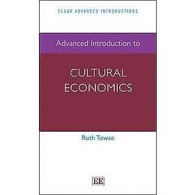 Ruth Towse: Advanced Introduction to Cultural Economics