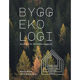 Maria Block, Varis Bokalders: Byggekologi kunskaper för ett hållbart byggande
