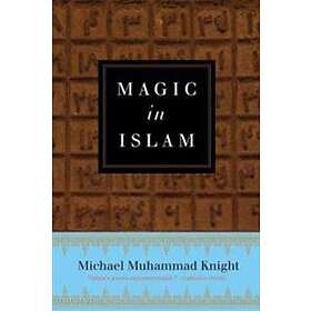 Michael Muhammad Knight: Magic in Islam